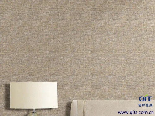 墻布墻紙等裝飾布質(zhì)檢報告怎么辦理?哪些檢測項目得做？